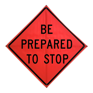 TrafFix: Vizcon Roll Up Sign, 36x36 Mesh PP HF Be Prepared to Stop (W3-4)